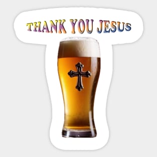 Thank You Jesus Glass of Beer Sticker